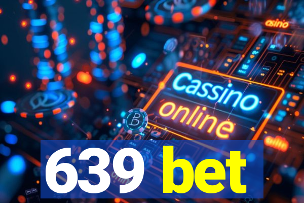 639 bet